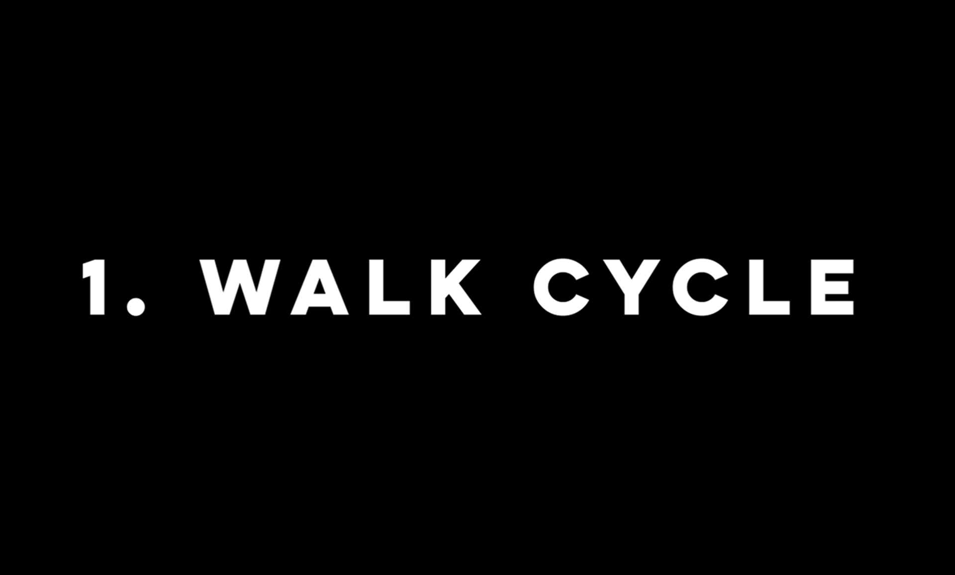 1. Walk cycle (